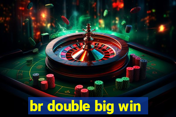 br double big win